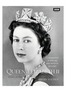 Queen Elizabeth II: A Celebration of Her Life and Reign in Pictures (BBC Books)