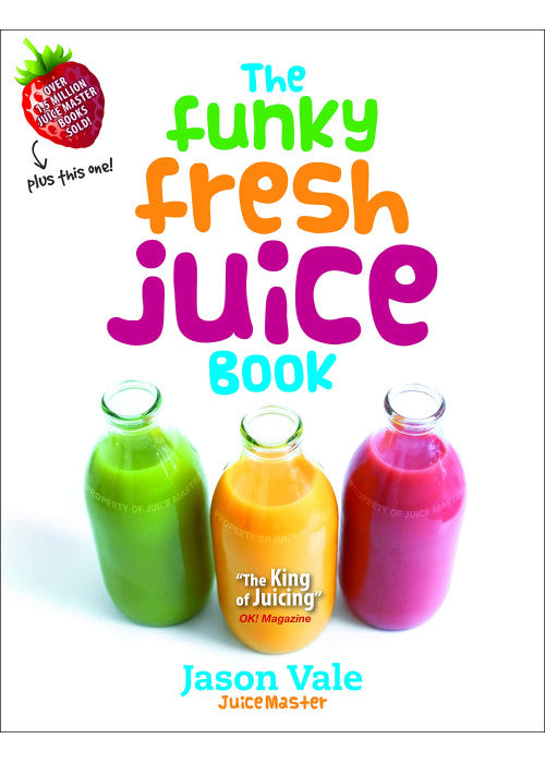 The Funky Fresh Juice Book