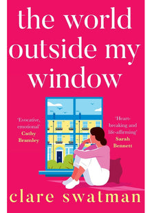 The World Outside My Window: A beautiful page-turning and breathtaking novel from Clare Swatman