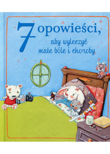 7 opowieści aby wyleczyć małe bóle i choroby