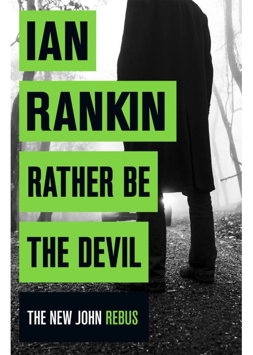 Rather Be the Devil: From the iconic #1 bestselling author of A SONG FOR THE DARK TIMES (Inspector Rebus series, 21)