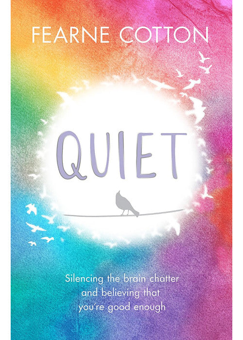 Quiet: Silencing the brain chatter and believing that you're good enough