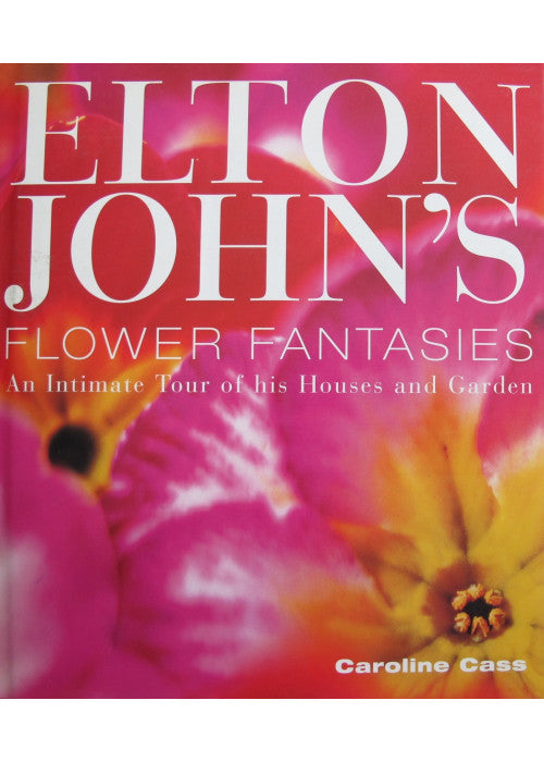 Elton John's Flower Fantasies