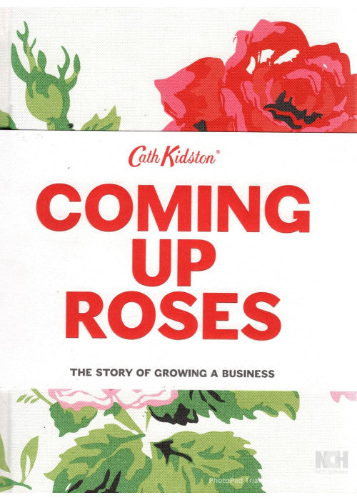Coming Up Roses: The Story of Growing a Business