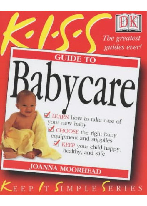 KISS Guide To Babycare