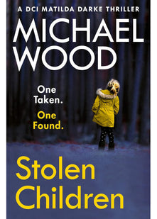 STOLEN CHILDREN: A gripping and addictive new crime thriller you need to read in 2022: Book 6 (DCI Matilda Darke Thriller)
