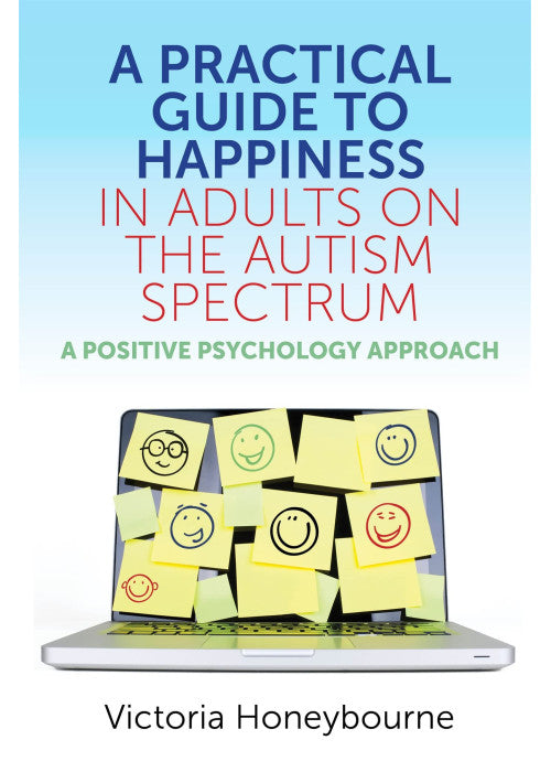 A Practical Guide to Happiness in Adults on the Autism Spectrum