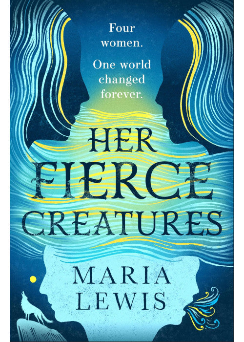 Her Fierce Creatures: the epic conclusion to the Supernatural Sisters series