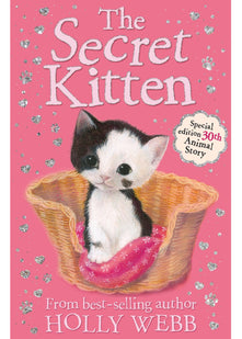 The Secret Kitten: 30 (Holly Webb Animal Stories, 30)