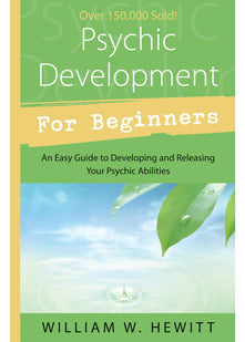 Psychic Development for Beginners: An Easy Guide to Developing & Releasing Your Psychic Abilities (Llewellyn's For Beginners)