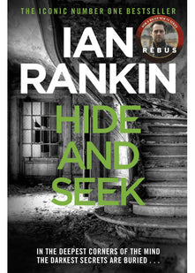 Hide And Seek: The number one bestselling series that inspired BBC One’s REBUS (A Rebus Novel)