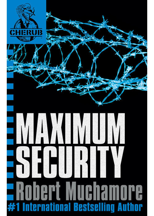 Maximum Security: Book 3 (CHERUB)