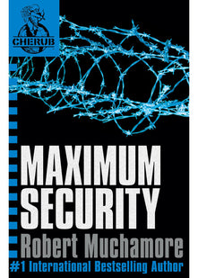 Maximum Security: Book 3 (CHERUB)