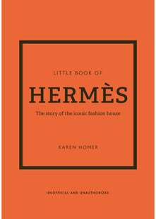 Little Book of Hermès: The story of the iconic fashion house: 14 (Little Book of Fashion)