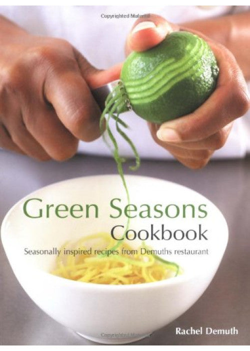 Green Seasons Cookbook: Seasonally Inspired Recipes from Demuths Restaurant