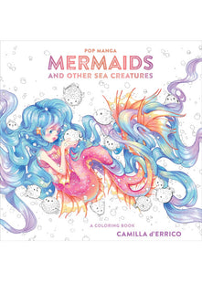 Pop Manga Mermaids And Other Sea Creatures: A Coloring Book (Colouring Books)