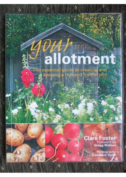 your allotment - The essential guide to creating and keeping a rich and fruitful plot