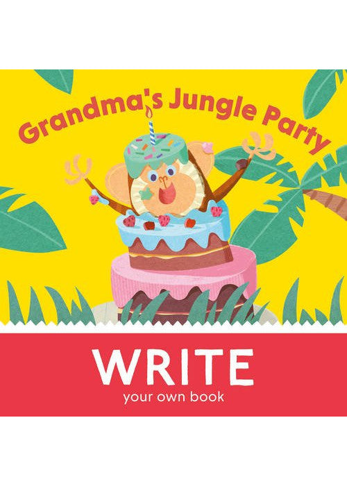 Grandma's Jungle Party: Write You Own Book! (Curved House Kids: Make Your Own Books)