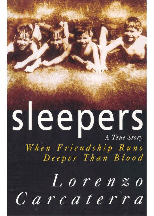 Sleepers: A True Story When Friendship Runs Deeper Than Blood