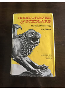 Gods, Graves and Scholars: The Story of Archaeology