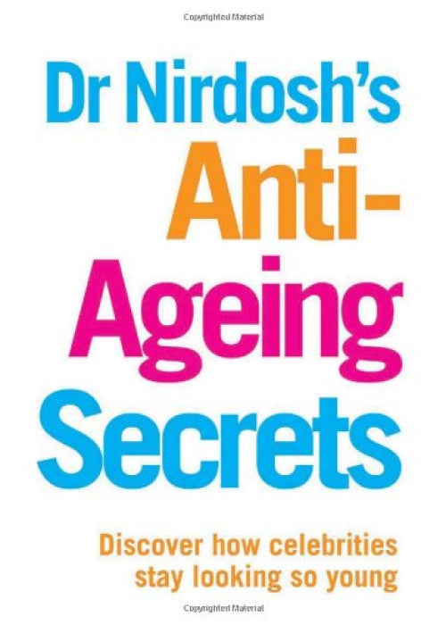 Dr Nirdosh's Anti Ageing Secrets