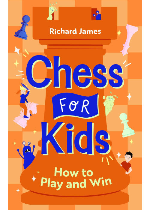 Chess for Kids: How to Play and Win