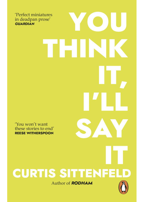 You Think It, I'll Say It: Ten scorching stories of self-deception by the Sunday Times bestselling author