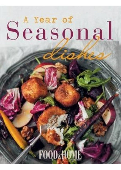 Food & home entertaining: A year of seasonal dishes
