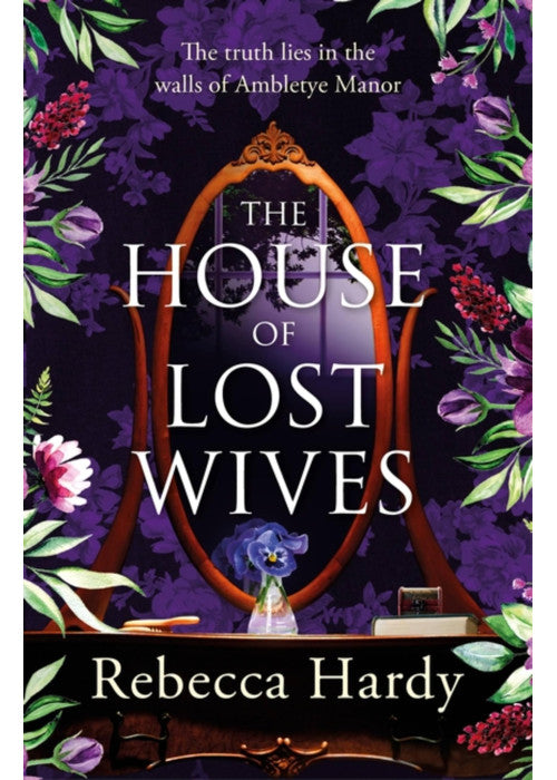 The House of Lost Wives: A spellbinding mystery of a house filled with secrets