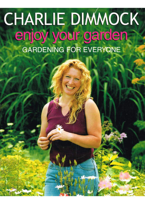 Enjoy Your Garden: Gardening For Everyone