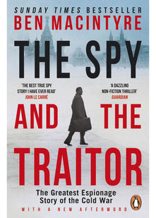 The Spy and the Traitor: An incredible espionage and spy thriller and the greatest true story of the Cold War