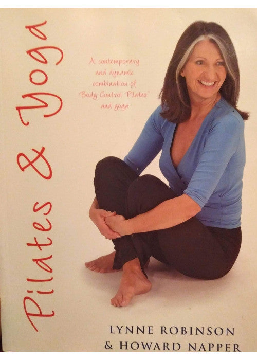 Intelligent Exercise with Pilates & Yoga: A contemporary and dynamic combination of Body Control Pilates and yoga