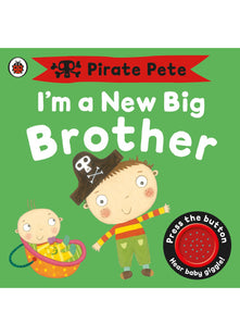 I'm a New Big Brother: A Pirate Pete book (Pirate Pete and Princess Polly)