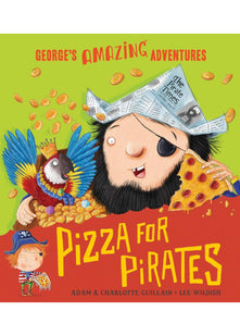 Pizza for Pirates: 4 (George's Amazing Adventures)