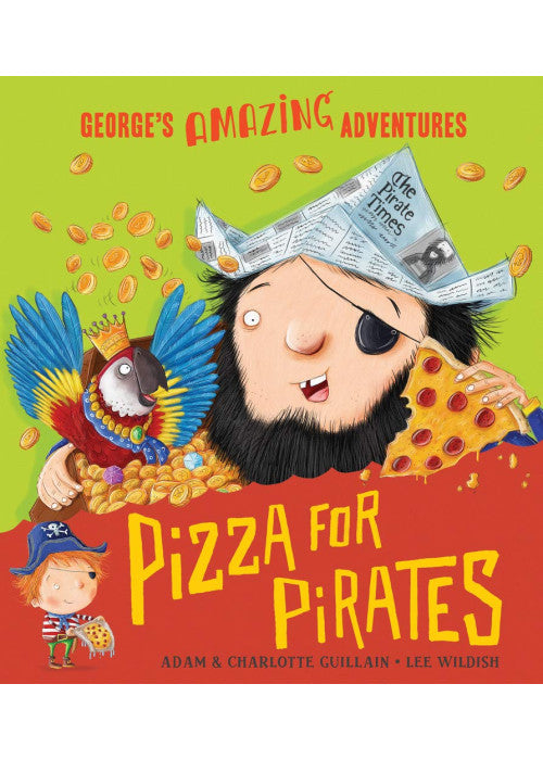 Pizza for Pirates: 4 (George's Amazing Adventures)