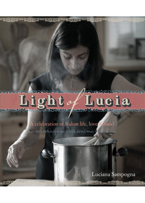 Light of Lucia: A Celebration of Life, Love and Food