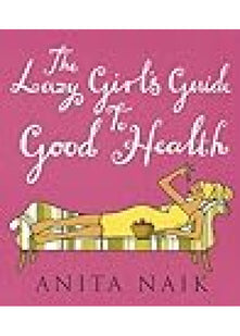 The Lazy Girl's Guide To Good Health