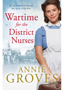 Wartime for the District Nurses: An unforgettable historical WW2 saga: Book 2