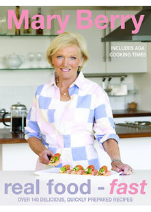 Real Food - Fast: Over 140 Delicious, Quickly Prepared Recipes