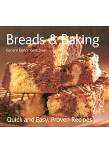 Breads & Baking: Quick & Easy, Proven Recipes