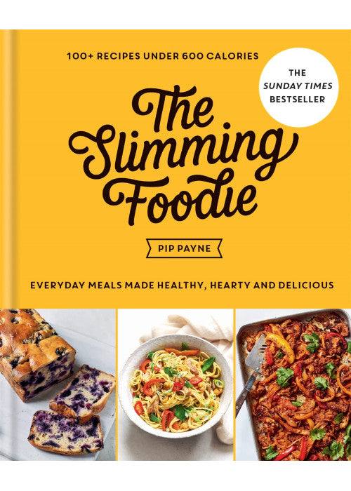 The Slimming Foodie: 100+ recipes under 600 calories