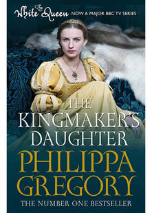 The Kingmaker's Daughter (COUSINS' WAR)