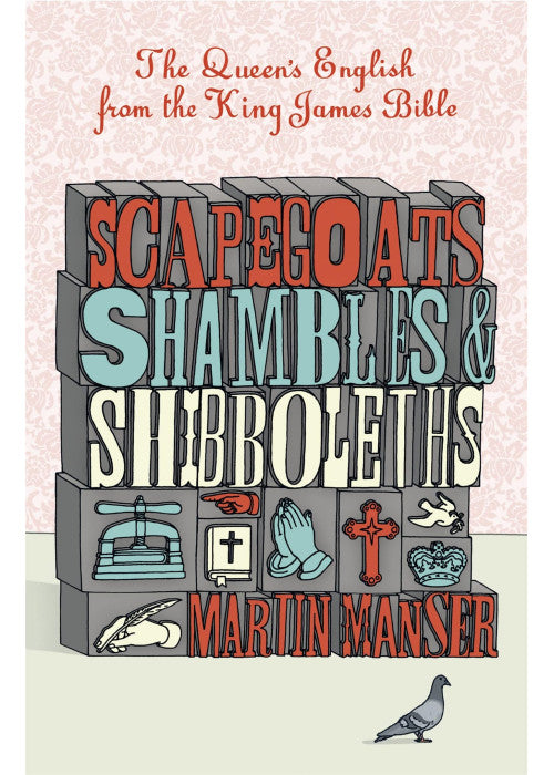 Scapegoats, Shambles and Shibboleths: The Queen's English from the King James Bible