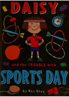 Daisy and the Trouble with Sports Day (A Daisy Story)