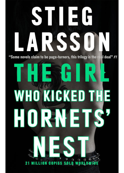 The Girl Who Kicked the Hornets' Nest: Stieg Larsson (a Dragon Tattoo story)