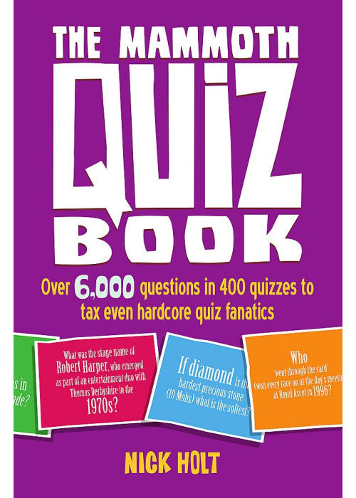 The Mammoth Quiz Book: Over 6,000 questions in 400 quizzes to tax even hardcore quiz fanatics (Mammoth Books)