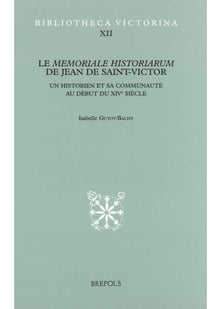 Le Memoriale Historiarum de Jean de Saint-Victor: 12 (Bibliotheca Victorina)
