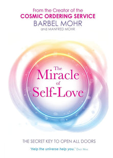Miracle of Self- Love, The: The Secret Key to Open All Doors