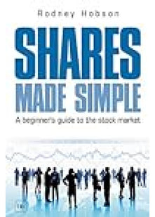 Shares Made Simple: A Beginner's Guide to the Stock Market