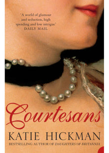 COURTESANS: A Fascinating History of Power and Scandal